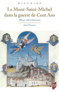 Le Mont Saint-Michel dans la guerre de Cent Ans. Abbaye, ville et forteresse - Fiasson David