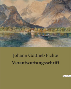 VERANTWORTUNGSSCHRIFT - FICHTE J G.