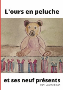 L'ours en peluche et ses neuf présents - Filion Colette