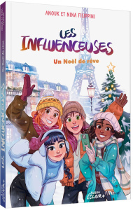 Les influenceuses Tome 7 : Un Noël de rêve - Filippini Anouk ; Filippini Nina ; Calderòn Lorena