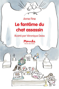 Le chat assassin : Le fantôme du chat assassin - Fine Anne ; Deiss Véronique ; Haïtse Véronique