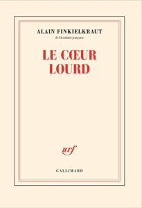 Le coeur lourd - Finkielkraut Alain