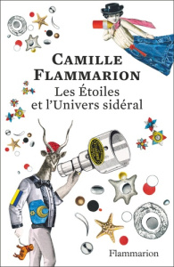 Les Etoiles et l'Univers Sidéral. Extrait de Astronomie populaire, tome 2, livre sixième, Edition co - Flammarion Camille