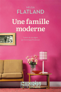 Une famille moderne - Flatland Helga ; Kristensen Dominique