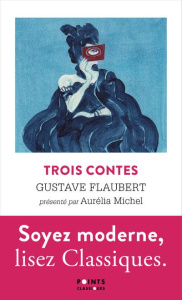 Trois contes. Un coeur simple ; La Légende de saint Julien l'Hospitalier ; Hérodias - Flaubert Gustave ; Michel Aurélia