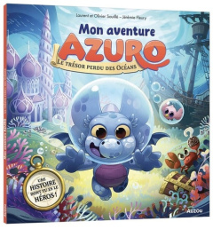 MON AVENTURE AZURO - LE TRESOR PERDU DES OCEANS - FLEURY/SOUILLE
