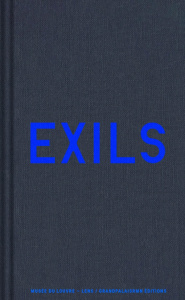 Exils. Regards d'artistes - Font-Réaulx Dominique de ; Ténèze Annabelle