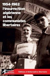 L'insurrection algérienne et les communistes libertaires - Fontenis Georges ; Valéro Léandre ; Berger Denis ;