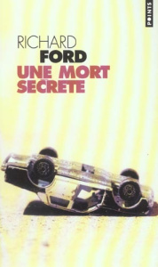 Une mort secrète - Ford Richard ; Matthieussent Brice