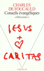 CONSEILS EVANGELIQUES, " DIRECTOIRE ". Texte de 1909-1913 - Foucauld Charles de