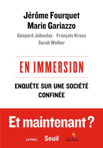 En immersion. Enquête sur une société confinée - Fourquet Jérôme ; Gariazzo Marie ; Jaboulay Gaspar