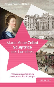 Marie-Anne Collot sculptrice des Lumières - Fourtier-Debert Pascale