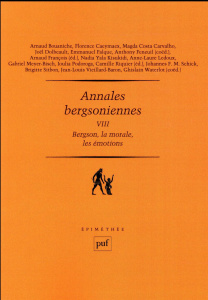 Annales bergsoniennes. Tome 8, Bergson, la morale, les émotions - François Arnaud ; Riquier Camille