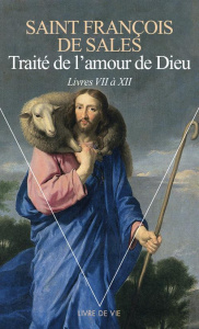 Traité de l'amour de Dieu. Tome 2, Livres VII à XII - FRANCOIS DE SALES