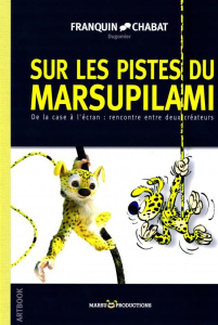 Sur les pistes du Marsupilami. De la case à l?écran : rencontre entre deux créateurs. Artbook du fil - Franquin André ; Chabat Alain ; Dugomier Vincent