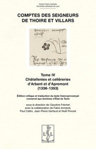 Comptes des seigneurs de Thoire et Villars. Tome 4, Chatellenies et cellereries d Arbent et d'Apremo - Fréchet Claudine ; Armand Fabio ; Cattin Paul ; Ge
