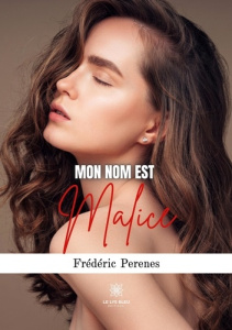 Mon nom est Malice - Perenes Frederic