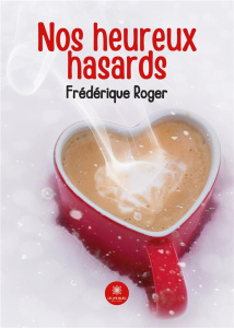 Nos heureux hasards - Roger Frédérique