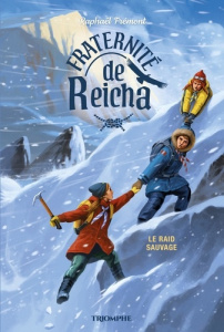 Fraternité de Reicha Tome 2 : Le raid sauvage - Frémont Raphaël