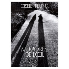 Mémoires de l'oeil - Freund Gisèle