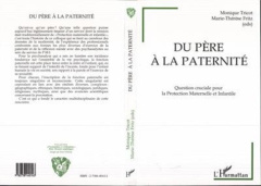 Du père à la paternité. Qu'est-ce qu'un père ? une question cruciale pour la Protection maternelle e - Fritz M-T ; Tricot M