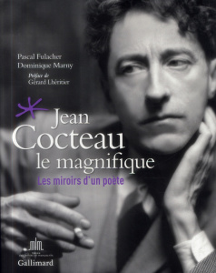 Jean Cocteau le magnifique. Les miroirs d'un poète - Fulacher Pascal ; Marny Dominique ; Lhéritier Géra