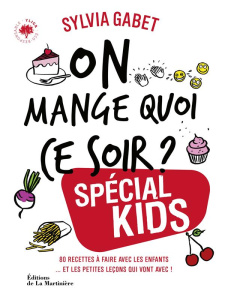 On mange quoi ce soir ? Spécial kids - Gabet Sylvia ; Chemin Aimery ; Rin Vincent Chae ;