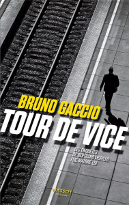 Les enquêtes de Bertrand Morillo, flic malgré lui Tome 2 : Tour de vice - Gaccio Bruno