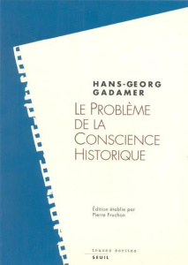 Le problème de la conscience historique - Gadamer Hans-Georg