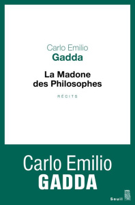 La madone des philosophes - Gadda Carlo Emilio ; Manganaro Jean-Paul
