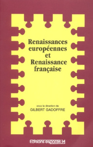 Renaissances européennes et Renaissance française - Gadoffre Gilbert