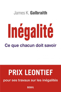 Inégalité. Ce que chacun doit savoir - Galbraith James K. ; Cabannes André