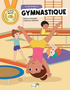 Je découvre la gymnastique - Galera Rebecca ; Bouvet Stéphanie