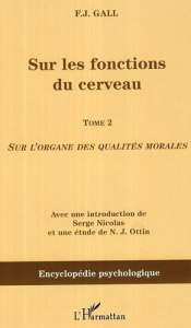 Sur les fonctions du cerveau. 2, Sur l'organe des qualités morales - Gall Franz-Josef