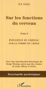 Sur les fonctions du cerveau. 3, Influence du cerveau sur la forme du crâne - Gall Franz-Josef