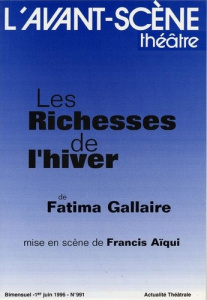 L'Avant-Scène théâtre N° 991, 1er Juin 1996 : Les Richesses de l'hiver - Gallaire Fatima
