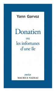 Donatien ou les infortunes d'une île - Garvoz Yann ; Toumson Roger