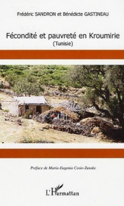 Fécondité et pauvreté en Kroumirie (Tunisie) - Gastineau Bénédicte ; Sandron Frédéric