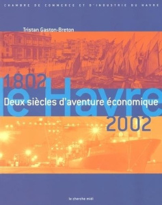 Bicentenaire de la chambre de commerce et d'industrie du Havre - Gaston-Breton Tristan