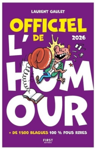 Officiel de l'Humour.   de 1500 blagues 100% fous rires, Edition 2026 - Gaulet Laurent ; Boisteau Manu