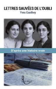 Lettres sauvées de l'oubli - Gauthey Yves