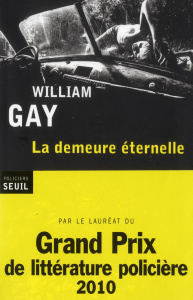La demeure éternelle - Gay William ; Gratias Jean-Paul