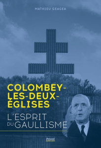 Colombey-les-Deux-Eglises. L'esprit du gaullisme - Geagea Mathieu