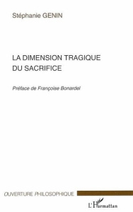 La dimension tragique du sacrifice - Genin Stéphanie
