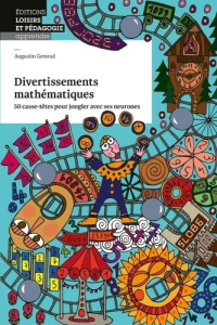 Divertissements mathématiques. 50 casse-têtes pour jongler avec ses neurones - Genoud Augustin