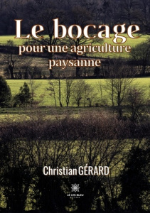 Le bocage pour une agriculture paysanne - Gérard Christian