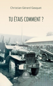 Tu étais comment ? - Gérard Gasquet christian
