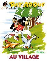 Pat'apouf détective Tome 6 : Pat'apouf au village - GERVY