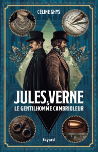 Jules Verne & le Gentilhomme cambrioleur - Ghys Céline
