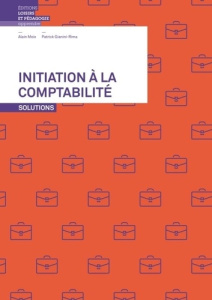 Initiation à la comptabilité. Solutions - Gianini-Rima Patrick ; Moix Alain